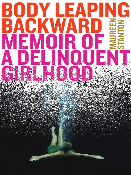 Title details for Body Leaping Backward by Maureen Stanton - Available